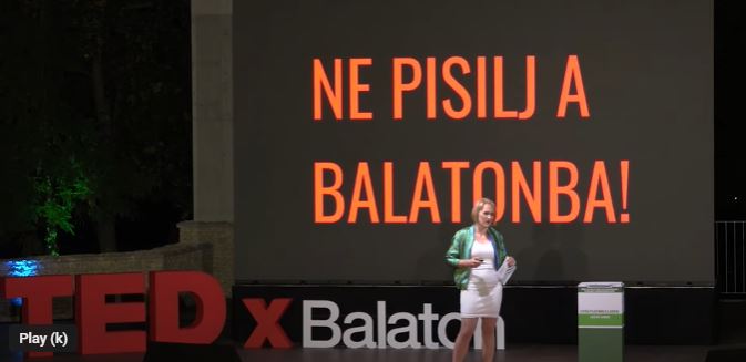 Kocsis Janka Ne pisilj a Balatonba TEDx előadás
